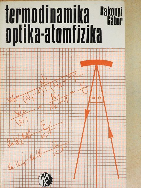 Bakonyi Gábor - Termodinamika-Optika-Atomfizika [antikvár]