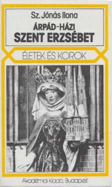 Sz. Jónás Ilona - Árpád-házi Szent Erzsébet [antikvár]