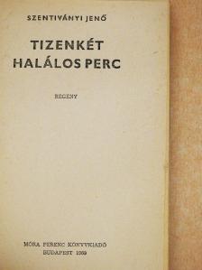 Szentiványi Jenő - Tizenkét halálos perc [antikvár]