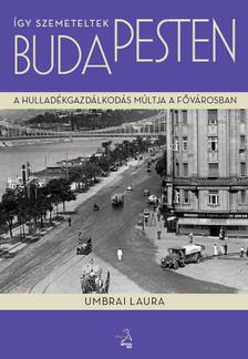 Umbrai Laura - Így szemeteltek Budapesten