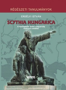 ERDÉLYI ISTVÁN - Scythia Hungarica [eKönyv: pdf]