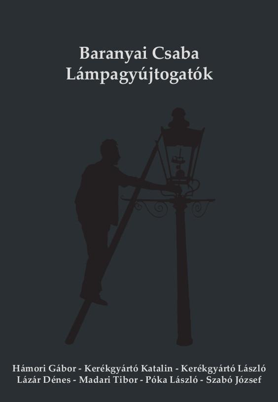 Baranyai Csaba - Lámpagyújtogatók