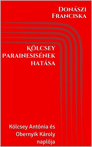 Franciska Donászi - Kölcsey Parainesisének hatása [eKönyv: epub, mobi]