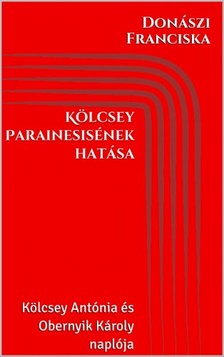 Franciska Donászi - Kölcsey Parainesisének hatása [eKönyv: epub, mobi]