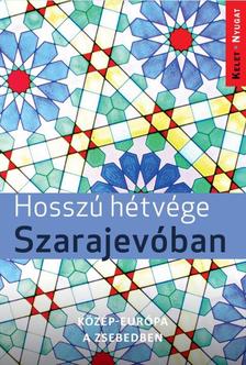 Farkas Zoltán - Hosszú hétvégék Szarajevóban