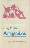 Josef Kadlec - Árnyjátékok [antikvár]