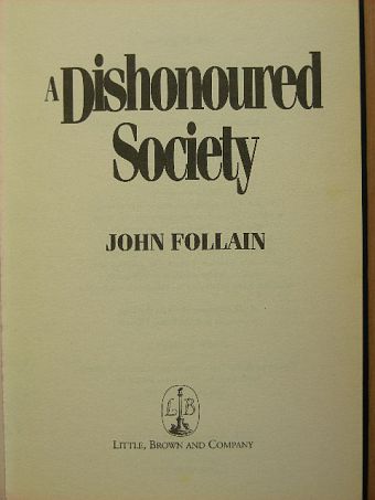 John Follain - A Dishonoured Society [antikvár]