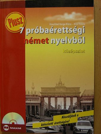 Husztiné Varga Klára - Plusz 7 próbaérettségi német nyelvből [antikvár]