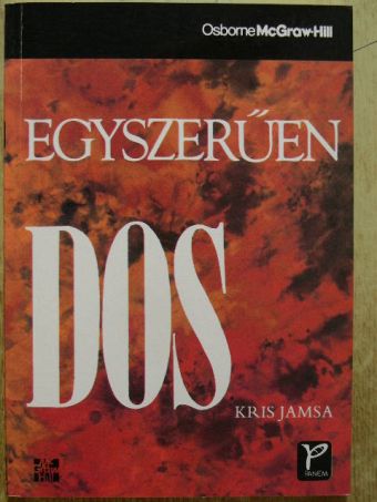Kris Jamsa - Egyszerűen DOS [antikvár]