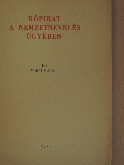 Márai Sándor - Röpirat a nemzetnevelés ügyében [antikvár]