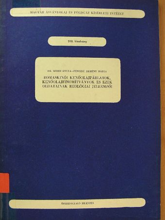 Dr. Mózes Gyula - Romaskinói kenőolajpárlatok, kenőolajfinomítványok, és ezek oldatainak reológiai jellemzői [antikvár]