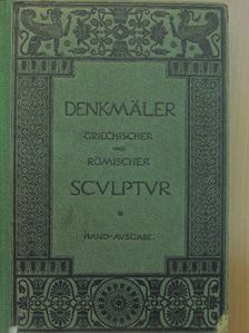 Denkmäler Griechischer und Römischer Skulptur [antikvár]