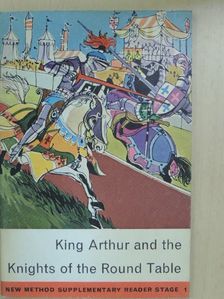 Michael West - King Arthur and the Knights of the Round Table [antikvár]