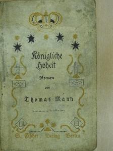 Thomas Mann - Königliche Hoheit (gótbetűs) [antikvár]