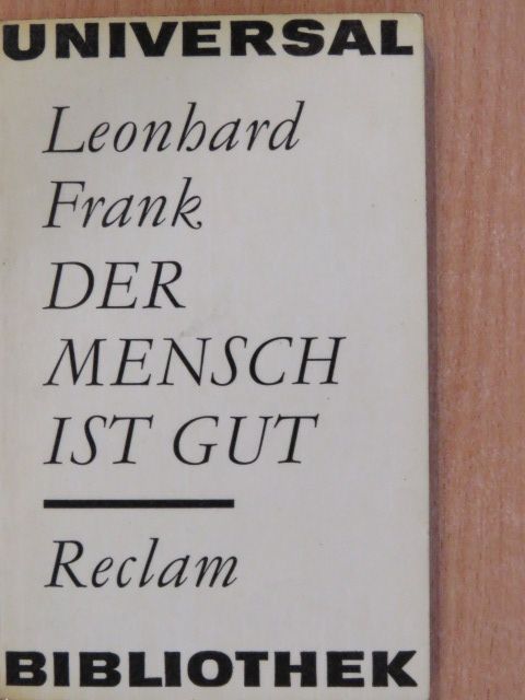Leonhard Frank - Der mensch ist gut [antikvár]