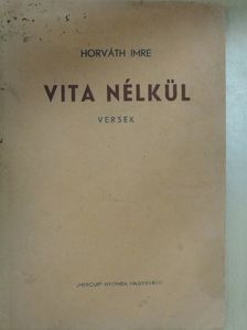 Horváth Imre - Vita nélkül [antikvár]