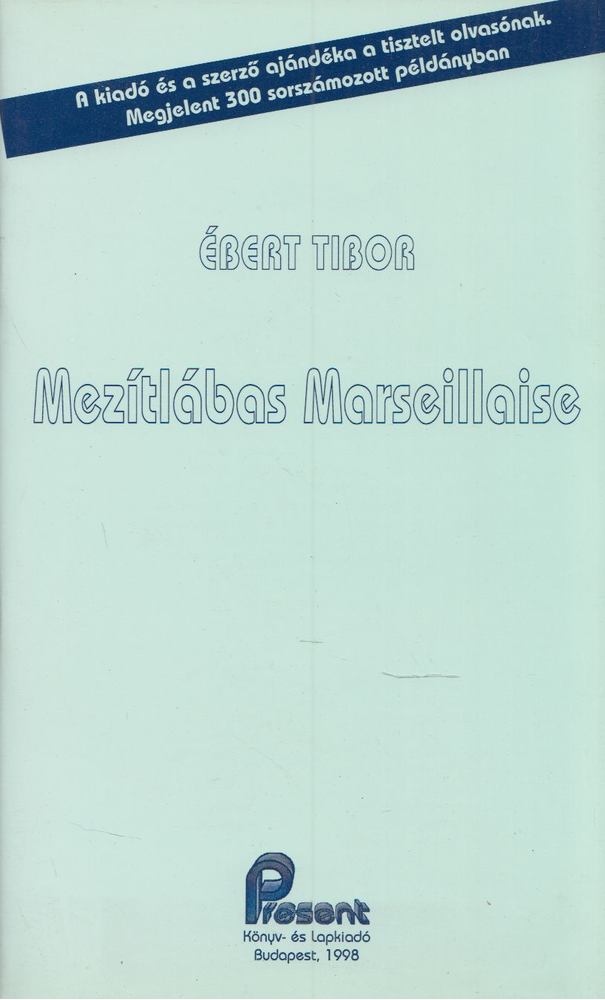 Ébert Tibor - Mezítlábas Marseillaise [antikvár]