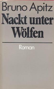 Apitz, Bruno - Nackt unter Wölfen [antikvár]