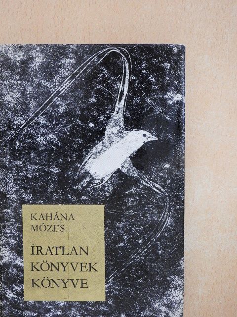 Kahána Mózes - Íratlan könyvek könyve [antikvár]