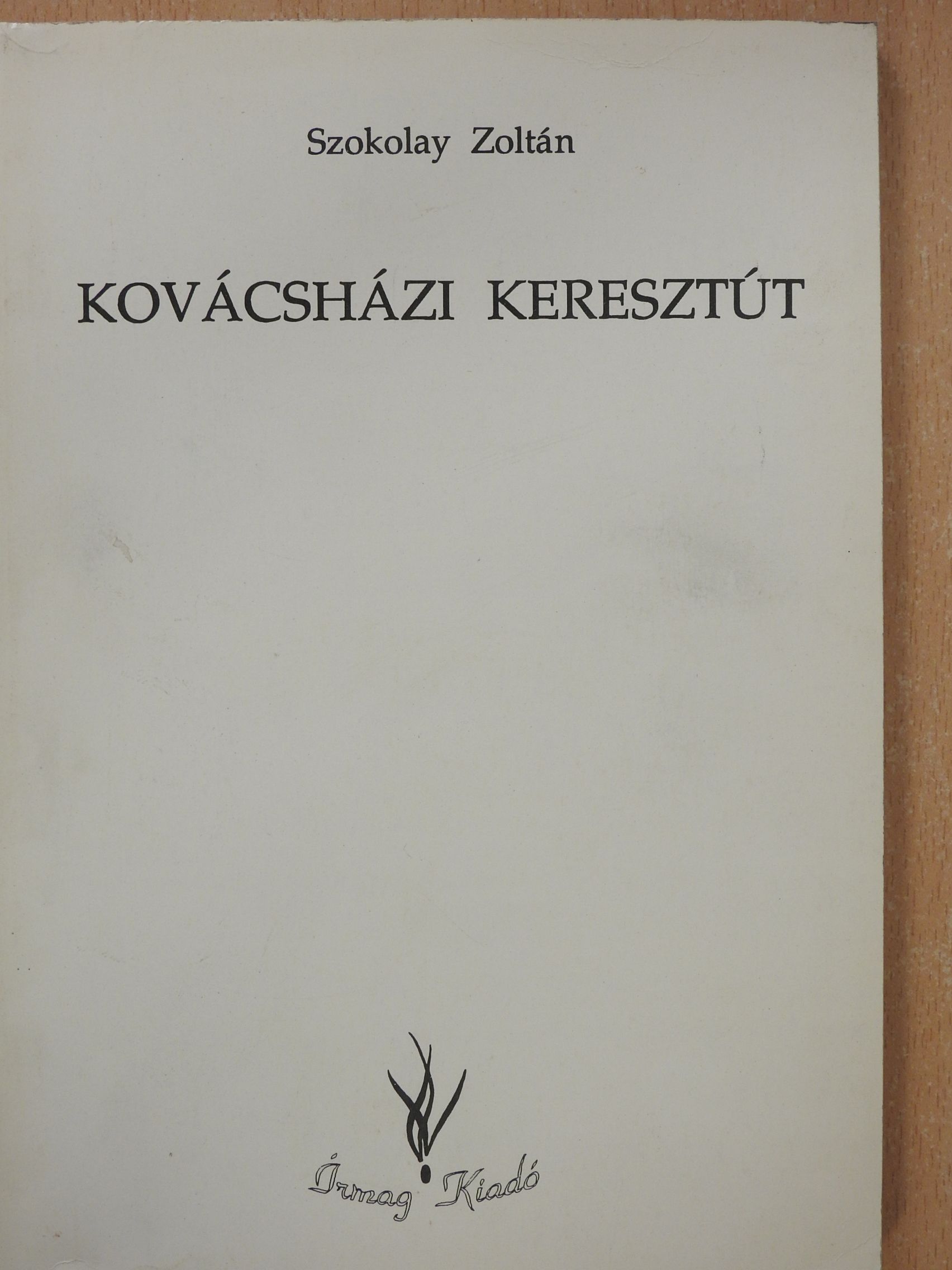 Szokolay Zoltán - Kovácsházi keresztút (dedikált példány) [antikvár]