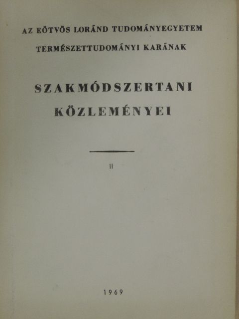Balázs Lórántné - Az Eötvös Loránd Tudományegyetem Természettudományi Karának szakmódszertani közleményei II. [antikvár]