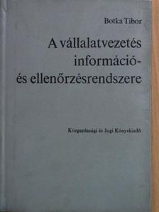 Botka Tibor - A vállalatvezetés információ- és ellenőrzésrendszere [antikvár]