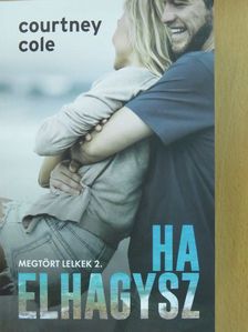 Courtney Cole - Ha elhagysz [antikvár]