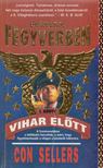 Con Sellers - Férfiak fegyverben 1. - Vihar előtt [antikvár]