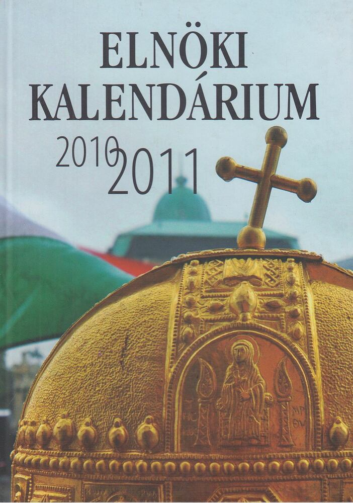 Kő András - Elnöki kalendárium 2010-2011 [antikvár]
