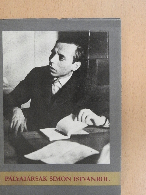 Alföldy Jenő - Pályatársak Simon Istvánról [antikvár]