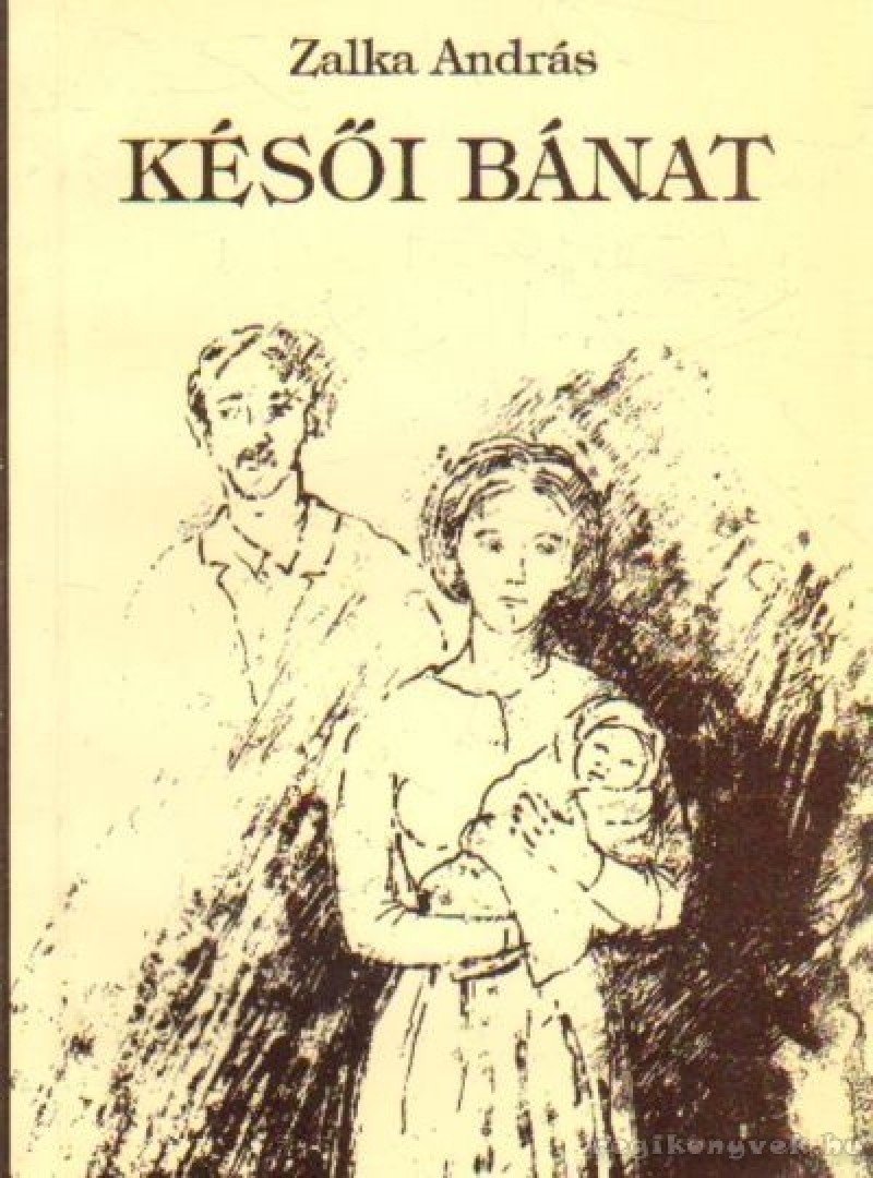 Zalka András - Késői bánat [antikvár]