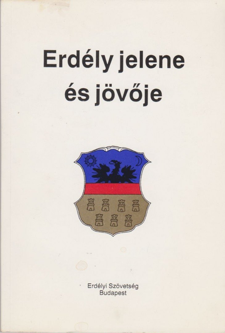 Beke György - Pomogáts Béla (szerk.) - Erdély jelene és jövője [antikvár]