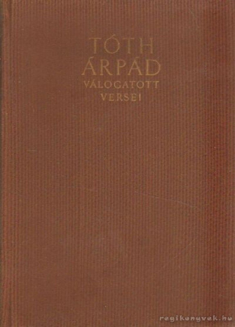 TÓTH ÁRPÁD - Tóth Árpád válogatott versei [antikvár]