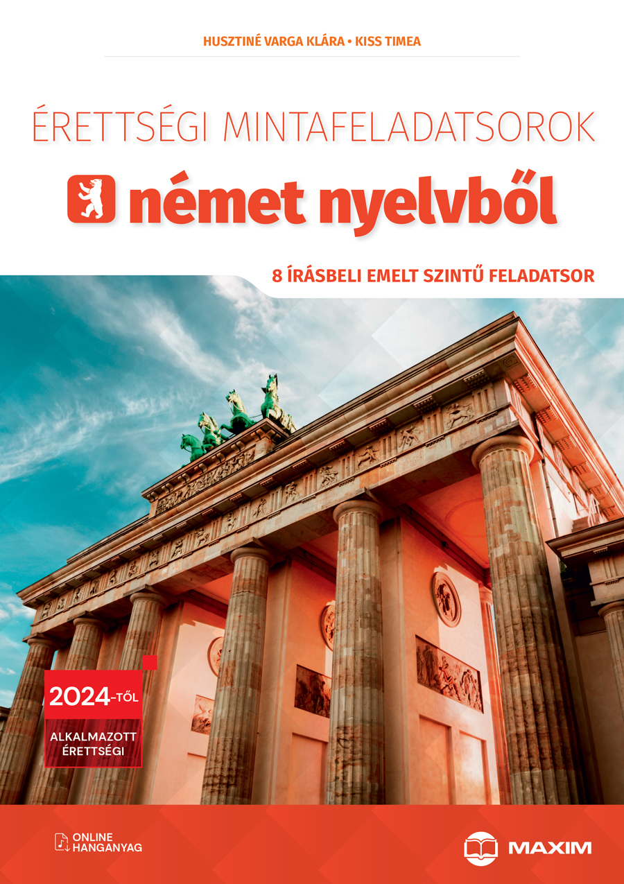 Husztiné Varga Klára, Kiss Tímea - Érettségi mintafeladatsorok német nyelvből (8 írásbeli emelt szintű feladatsor) - online hanganyaggal - 2024-től érvényes
