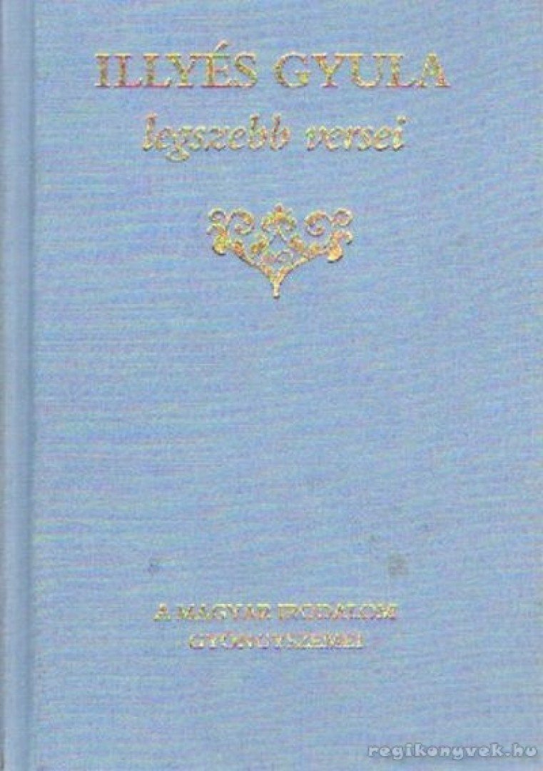 ILLYÉS GYULA - Illyés Gyula legszebb versei [antikvár]