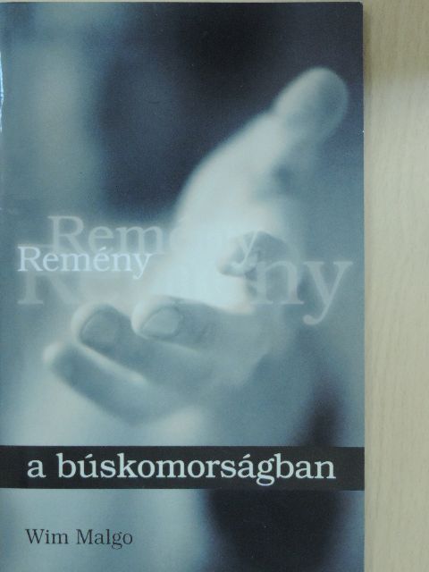 Wim Malgo - Remény a búskomorságban [antikvár]