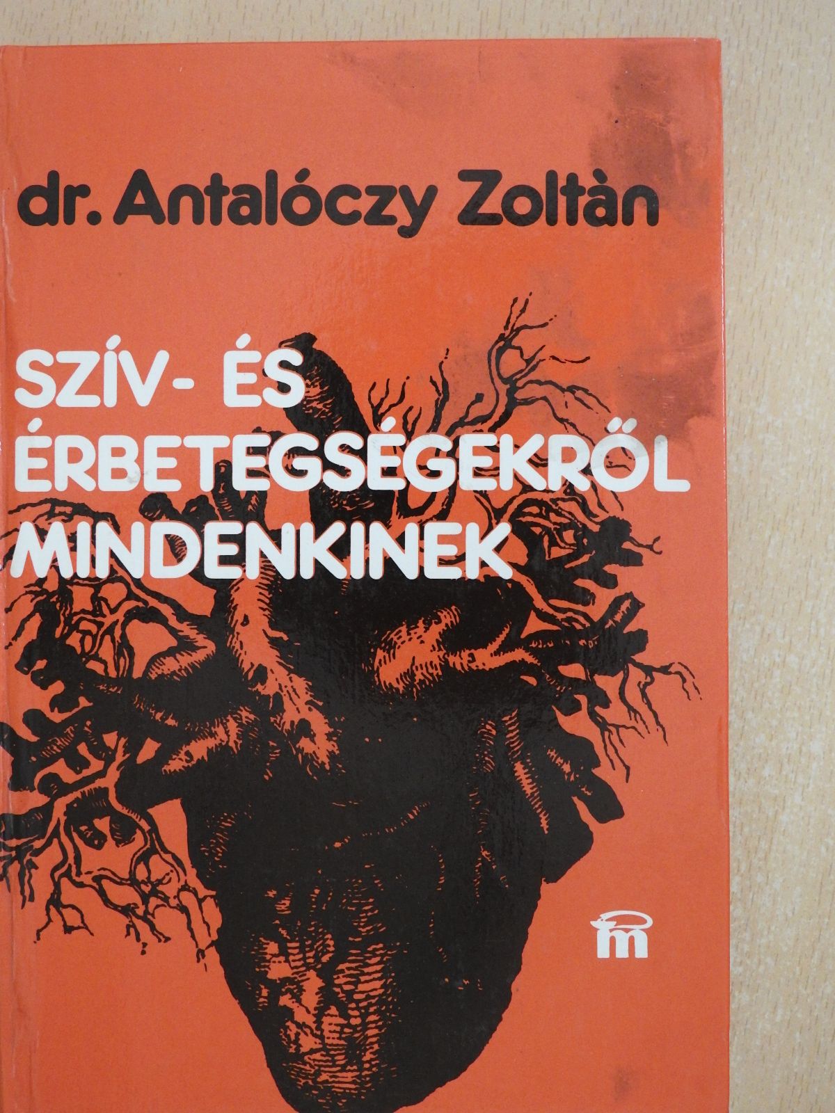 Dr. Antalóczy Zoltán - Szív- és érbetegségekről mindenkinek (dedikált példány) [antikvár]