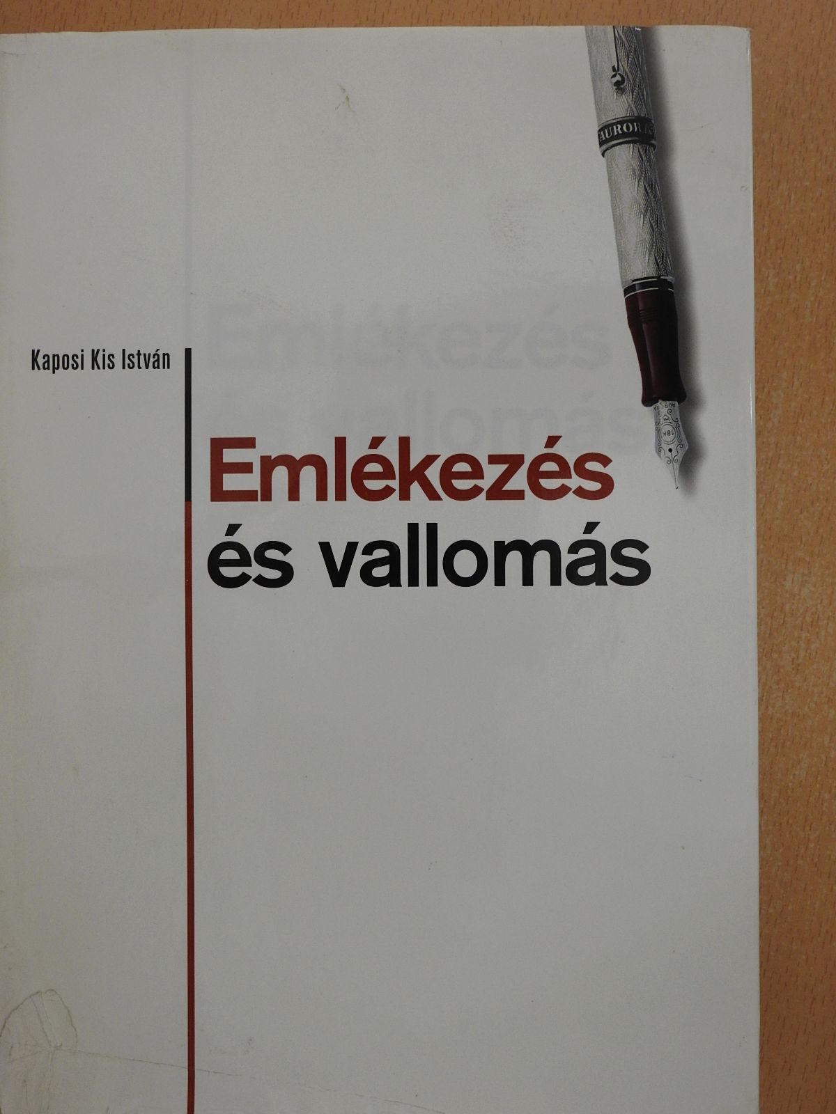 Kaposi Kis István - Emlékezés és vallomás (dedikált példány) [antikvár]