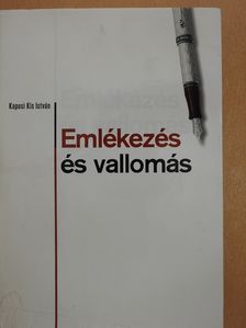 Kaposi Kis István - Emlékezés és vallomás (dedikált példány) [antikvár]