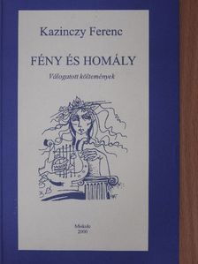 Kazinczy Ferenc - Fény és homály [antikvár]