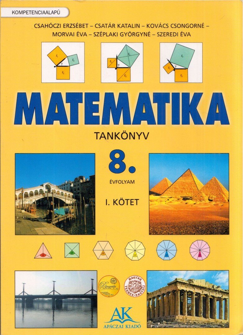 Csahóczi Erzsébet, Csatár Katalin, Kovács Csongorné, Morvai Éva, Széplaki Györgyné, Szeredi Éva - Matematika tankönyv 8. évfolyam I. [antikvár]