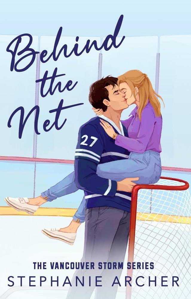 Stephanie Archer - Behind The Net (Vancouver Storm Series, Book 1)