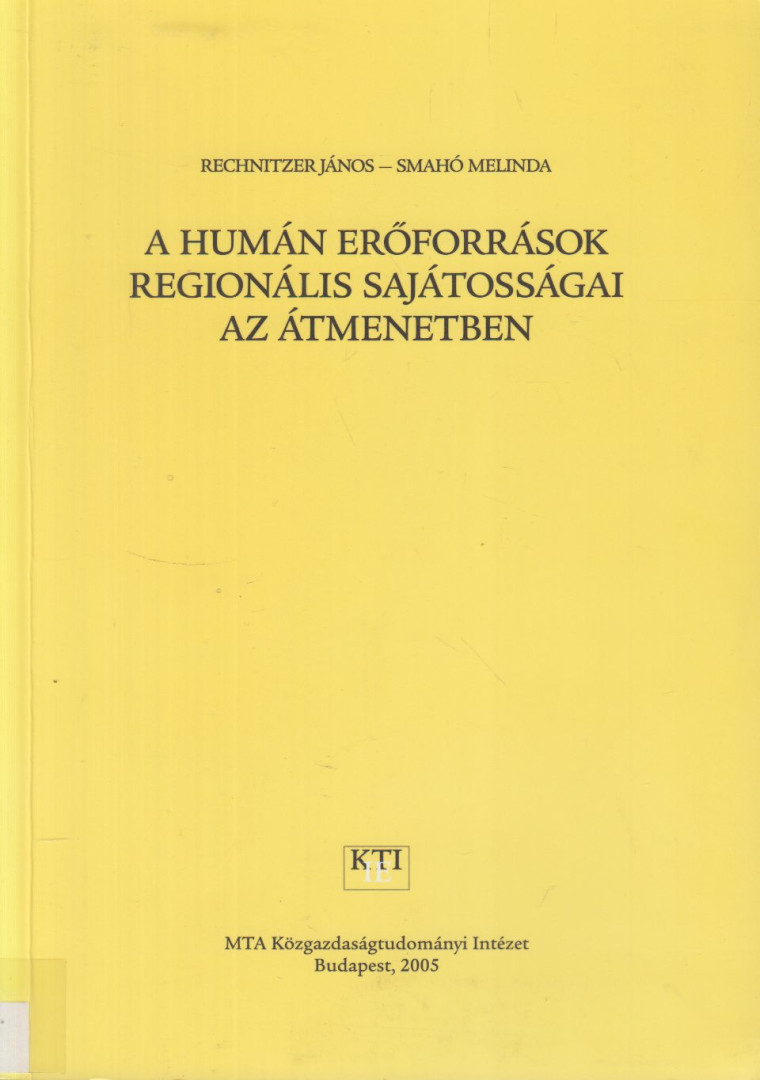Rechnitzer János, Smahó Melinda - A humán erőforrások regionális sajátosságai az átmenetben [antikvár]