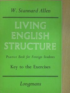 W. Stannard Allen - Living English Structure - Key to the Exercises [antikvár]