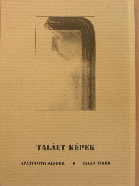 Zalán Tibor - Talált képek [antikvár]