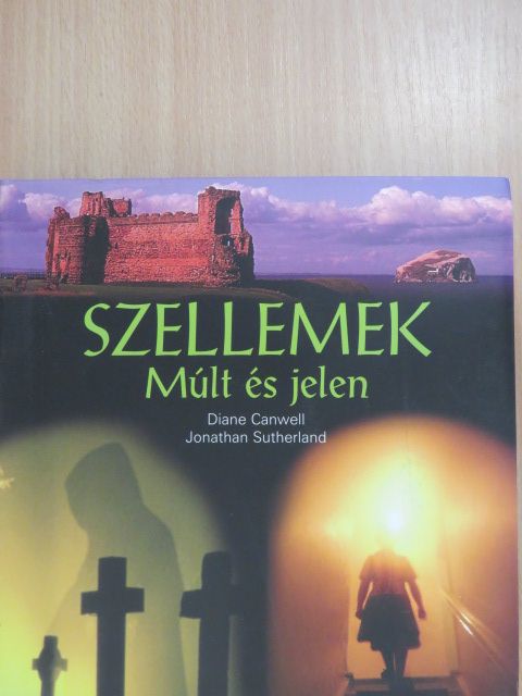 Diane Canwell - Szellemek - Múlt és jelen [antikvár]