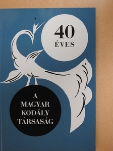 Bónis Ferenc - 40 éves a Magyar Kodály Társaság [antikvár]