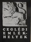 Pataki Ferenc - Ceglédi emlékhelyek [antikvár]