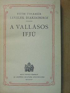Tóth Tihamér - A vallásos ifjú [antikvár]