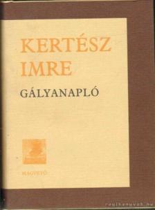 KERTÉSZ IMRE - Gályanapló [antikvár]